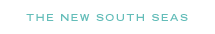The New South Seas