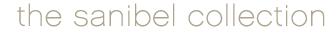 The Sanibel Collection