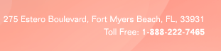275 Estero Boulevard, Fort Myers Beach, FL, 33931 Toll Free: 1-888-222-7465