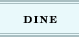 Dine