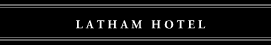 Latham Hotel