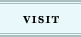 Visit