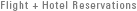 Flight + Hotel Reservations