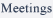 Meetings