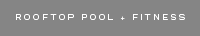 Rooftop Pool + Fitness